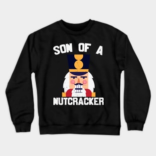 Son Of A Nutcracker  Nutcracker Face Crewneck Sweatshirt